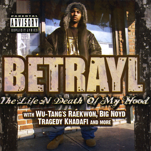 Betrayl - The Life N Death Of My Hood [CD]