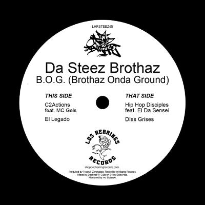 DA STEEZ BROTHAZ - B.O.G. (BROTHAZ ONDA GROUND) [Vinyl Record / 7"]-LOS HERRINGS RECORDS-Dig Around Records