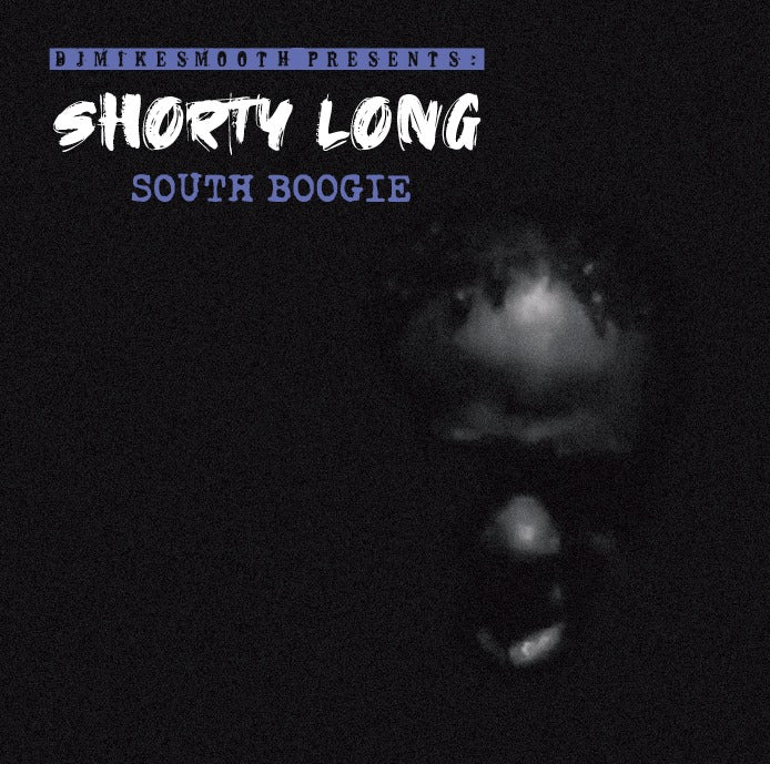 DJ Mike Smooth Presents: Shorty Long - South Boogie [CD]
