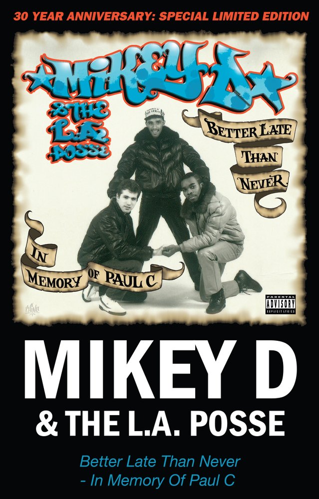 Mikey D & The LA Posse - Better Late Than Never (In Memory Of Paul C) 30 Year Anniversary 【Cassette Tape】-MICSIC RECORDINGS-Dig Around Records