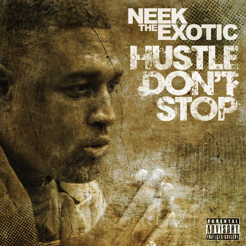 Neek The Exotic - Hustle Don't Stop 【CD】-HUSTLEDONTSTOPMUSIC-Dig Around Records