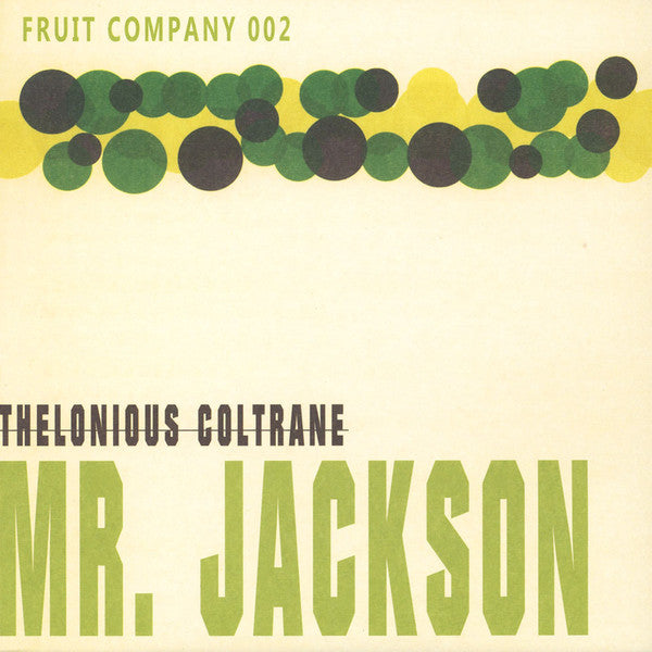 Thelonious Coltrane - Mr. Jackson [Vinyl Record / LP]-Digging Around The Minds Flava / Fruit Company-Dig Around Records